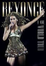 Watch Beyoncé\'s I Am... World Tour Putlocker