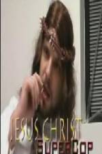 Watch Jesus Christ Supercop Putlocker