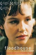 Watch Floodhouse Putlocker