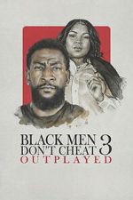 Watch Black Men Don\'t Cheat 3: Outplayed Putlocker