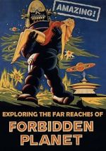 Watch Amazing! Exploring the Far Reaches of Forbidden Planet Putlocker