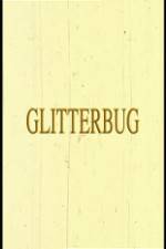Watch Glitterbug Putlocker