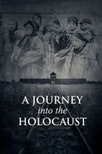 Watch A Journey Into the Holocaust Putlocker