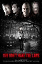 Watch God Dont Make the Laws Putlocker