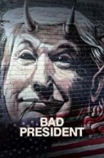 Watch Bad President Putlocker