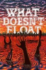 Watch What Doesn\'t Float Putlocker