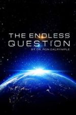 Watch The Endless Question Putlocker