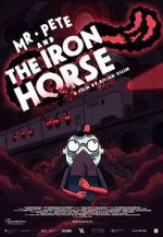 Watch Mr. Pete & the Iron Horse (Short 2021) Putlocker