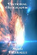Watch National Geographic Alien Fireballs Putlocker
