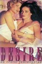 Watch Desire: An Erotic Fantasyplay Putlocker