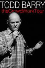 Watch Todd Barry: The Crowd Work Tour Putlocker
