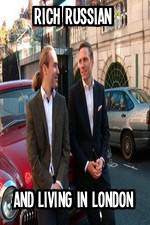 Watch Rich Russian And Living In London Putlocker