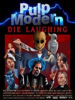 Watch Pulp Modern: Die Laughing Putlocker
