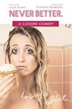 Watch Never Better: A Closure Comedy Putlocker