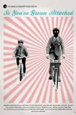 Watch So You\'ve Grown Attached Putlocker