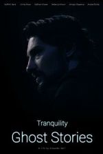 Watch Tranquility: Ghost Stories Putlocker