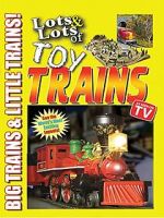 Watch Lots & Lots of Toy Trains Vol. 1: Big Trains & Little Trains! Putlocker