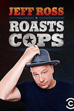 Watch Jeff Ross Roasts Cops Putlocker