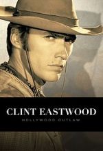 Watch Clint Eastwood: Hollywood Outlaw (TV Special 2020) Putlocker