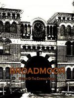 Watch Broadmoor: A History of the Criminally Insane Putlocker