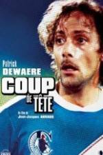 Watch Coup de tête Putlocker