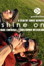 Watch Shine On Putlocker