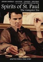 Watch Spirits of St. Paul: The Gangster Era Putlocker