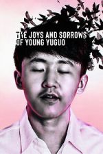 Watch The Joys and Sorrows of Young Yuguo (Short 2022) Putlocker