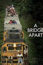 Watch A Bridge Apart Putlocker