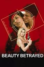 Watch Beauty Betrayed Putlocker