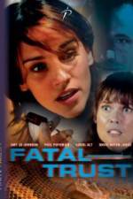 Watch Fatal Trust Putlocker