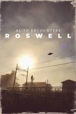 Watch Alien Encounters: Roswell Putlocker