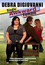 Watch Debra Digiovanni: Single, Awkward, Female Putlocker