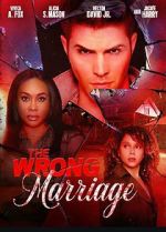 Watch The Wrong Marriage Putlocker