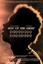Watch Give Up the Ghost Putlocker