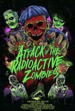 Watch Attack of the Radioactive Zombies Putlocker