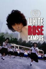 Watch White Rose Campus Putlocker