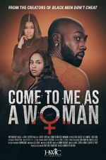 Watch Come to Me As A Woman Putlocker
