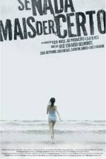 Watch Se Nada Mais Der Certo Putlocker