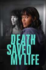 Watch Death Saved My Life Putlocker