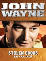 Watch John Wayne: Stolen Goods (In Color) Putlocker