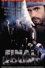Watch Final Round Putlocker