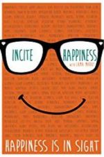 Watch Incite Happiness Putlocker