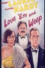 Watch Love 'Em and Weep Putlocker