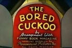 Watch The Bored Cuckoo (Short 1948) Putlocker