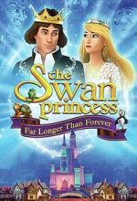 Watch The Swan Princess: Far Longer Than Forever Putlocker