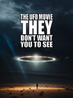 Watch The UFO Movie They Don\'t Want You to See Putlocker