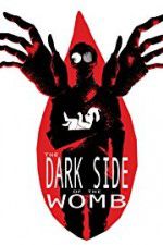 Watch The Dark Side of the Womb Putlocker