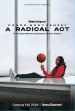 Watch A Radical Act: Renee Montgomery Putlocker