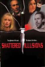 Watch Shattered Illusions Putlocker